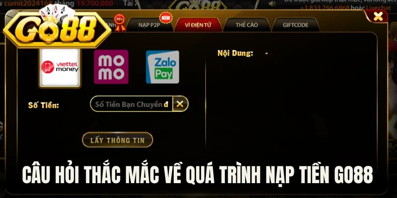 Câu hỏi thắc mắc phổ biến về quá trình nạp tiền Go88