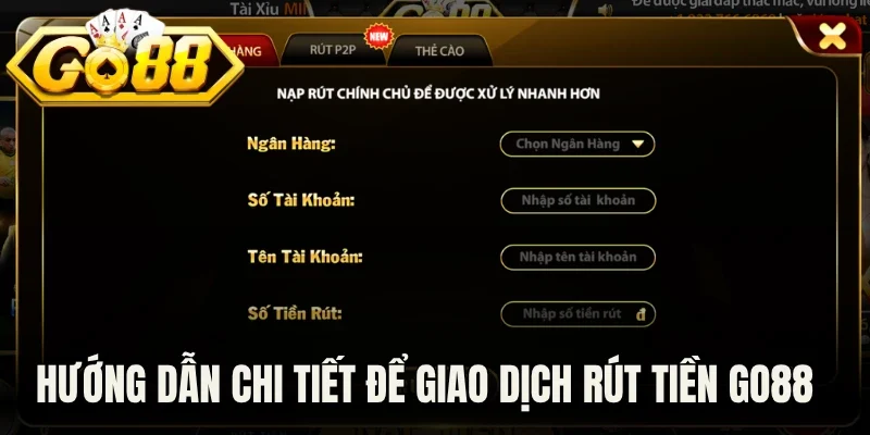 Hướng dẫn chi tiết để giao dịch rút tiền Go88 cơ bản