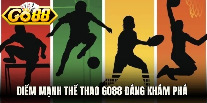 Điểm mạnh thể thao Go88 đáng khám phá 